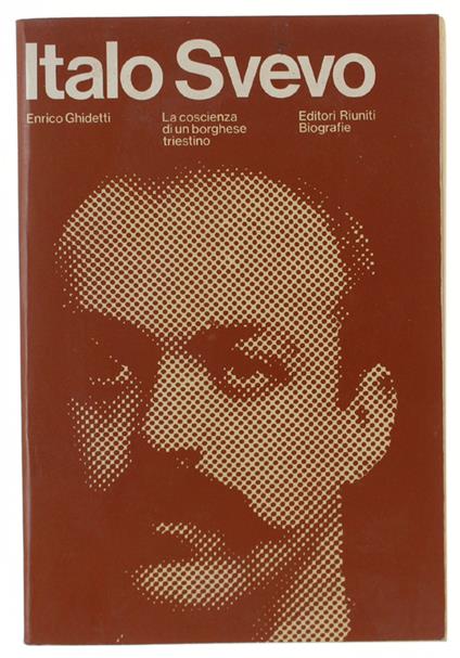 Italo Svevo. La Coscienza Di Un Borghese Triestino - Enrico Ghidetti - copertina