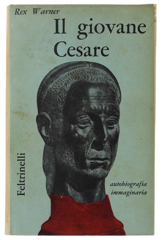 Il Giovane Cesare. Autobiografia Immaginaria - Rex Warner - copertina