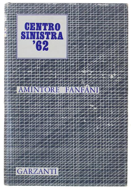 Centro Sinistra '62 - Amintore Fanfani - copertina