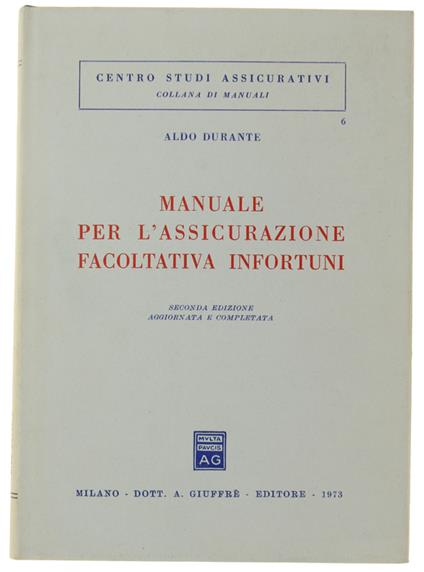 Manuale Per L'Assicurazione Facoltativa Infortuni - Aldo Durante - copertina