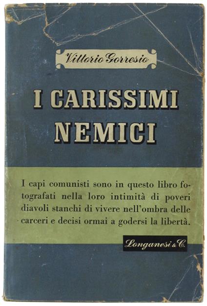 I Carissimi Nemici [1A Edizione] - Vittorio Gorresio - copertina