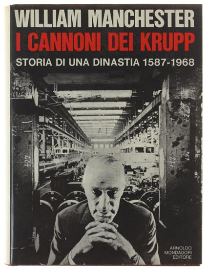 I Cannoni Dei Krupp. Storia Di Una Dinastia 1587-1968 - William Manchester - copertina