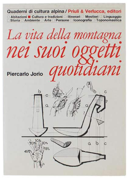 Vita Della Montagna Nei Suoi Oggetti Quotidiani [Come Nuovo] - Piercarlo Jorio - copertina