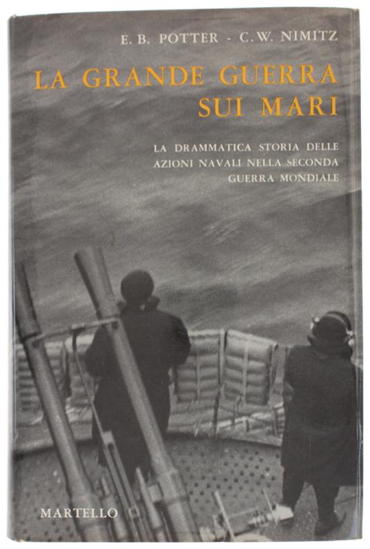 Grande Guerra Sui Mari. Storia Delle Azioni Delle Marine Militari Nella Seconda Guerra Mondiale - copertina