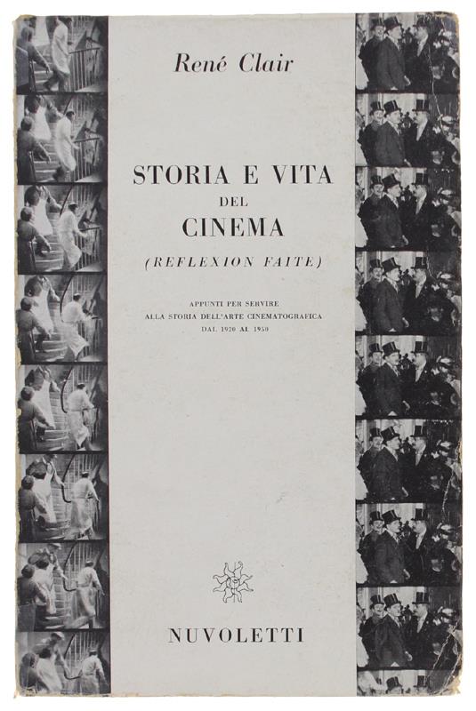 Storia E Vita Del Cinema. (Reflexion Faite). Appunti Per Servire Alla Storia Dell'Arte Cinematografica Dal 1920 Al 1950. A Cura Di A. Borelli