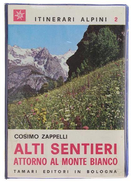 Alti Sentieri Attorno Al Monte Bianco - Cosimo Zappelli - copertina