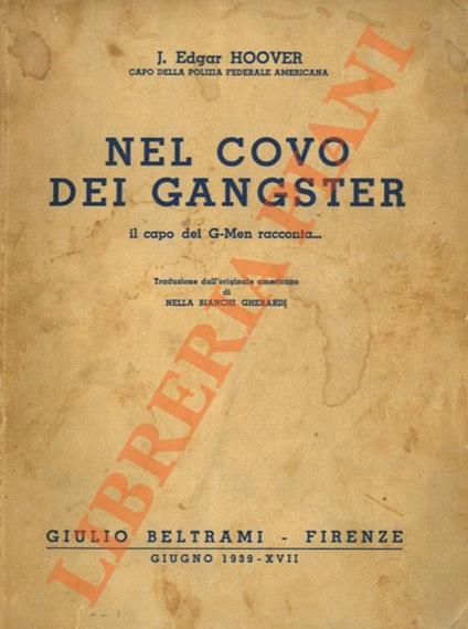 Nel covo dei gangster. Il capo dei G-MEN racconta - J. Edgar Hoover - copertina
