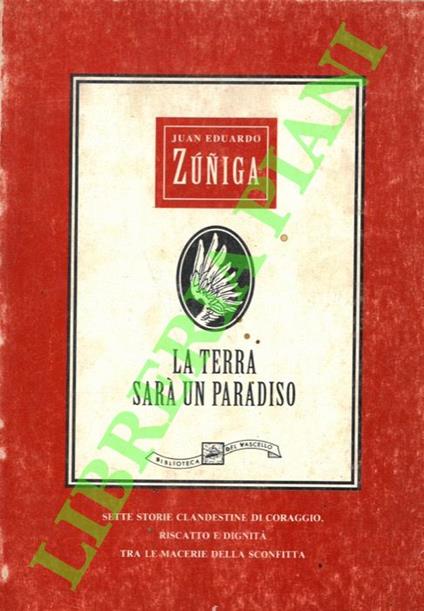 terra sarà un paradiso - Juan Euardo Zúniga - copertina