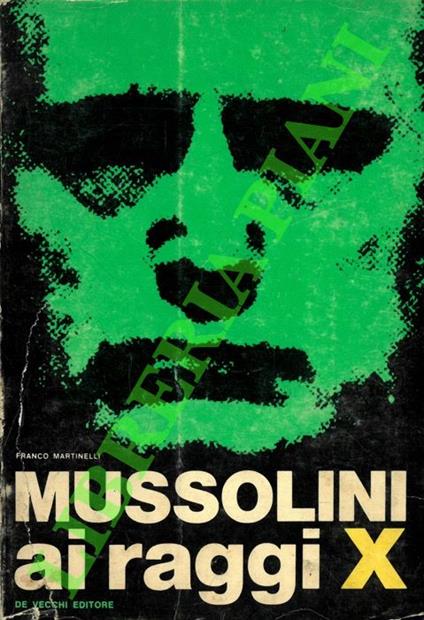 Mussolini ai raggi X - Franco Martinelli - copertina