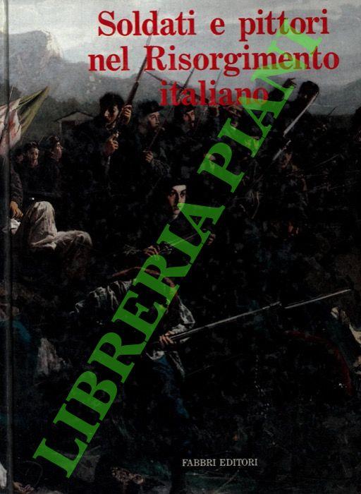 Soldati e pittori nel Risorgimento italiano - Maurizio Corgnati - copertina