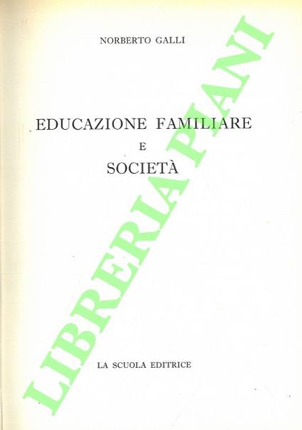 Educazione familiare e società - Norberto Galli - copertina