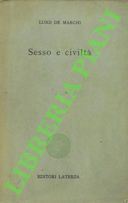 Sesso e civiltà. Dalla crisi della sessuofobia alla riforma sessuale - Luigi De Marchi - copertina