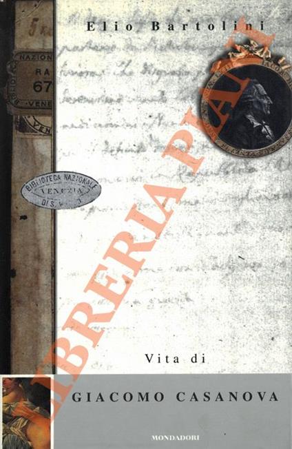 Vita di Giacomo Casanova - Elio Bartolini - copertina