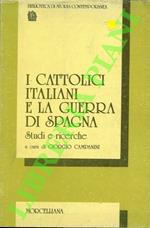 I cattolici italiani e la guerra di spagna. Studi e ricerche