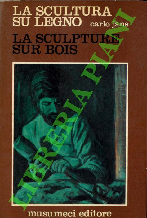 scultura su legno - La sculpture sur bois - Carl Jans - copertina