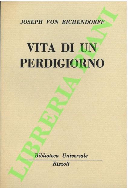 Vita di un perdigiorno. - Joseph K. von Eichendorff - copertina