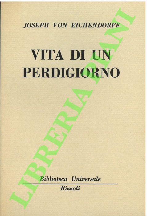 Vita di un perdigiorno. - Joseph K. von Eichendorff - copertina