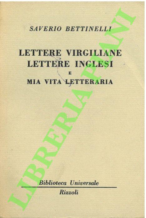 Lettere virgiliane. Lettere inglesi e mia vita letteraria. - Saverio Bettinelli - copertina