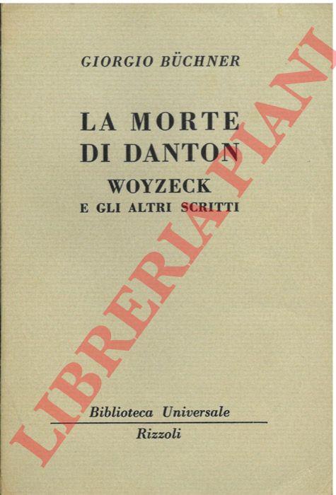 morte di Danton. Woyzeck e gli altri scritti.