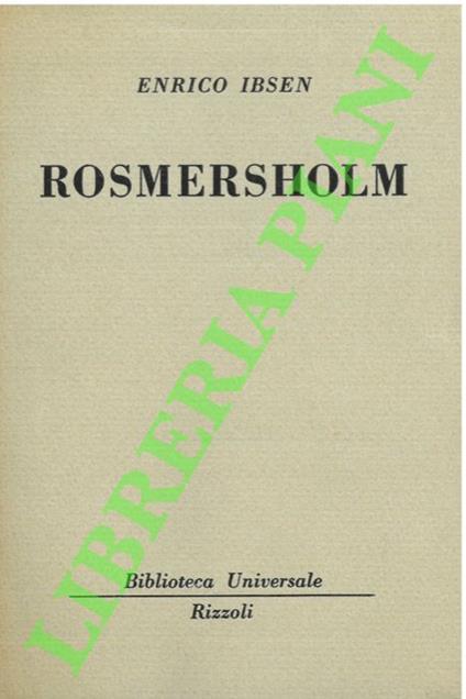 Rosmersholm. - Henrik Ibsen - copertina