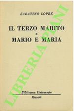 Il terzo marito e Mario e Maria.