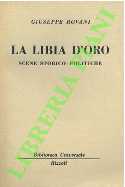 Libia d’oro. Scene storico-politiche - Giuseppe Rovani - copertina