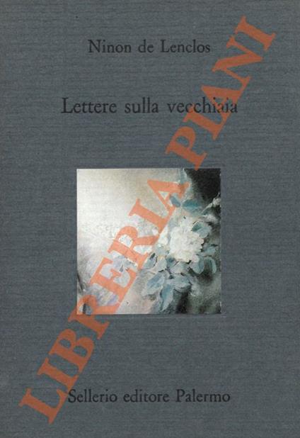 Lettere sulla vecchiaia. Corrispondenza con Saint-Evremond seguita da La vendetta di una coquette - Ninon de Lenclos - copertina