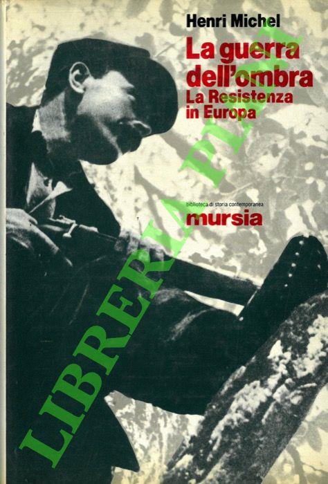 guerra dell’ombra. La Resistenza in Europa