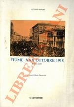 Fiume XXX ottobre 1918. Scritti scelti