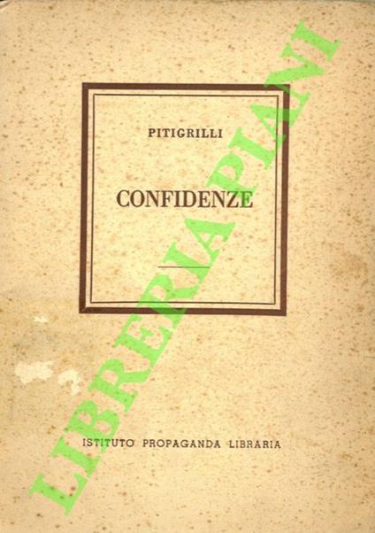 Confidenze. Conferenza tenuta all’Opera Card. Ferrari di Buenos Aires. - Pitigrilli - copertina