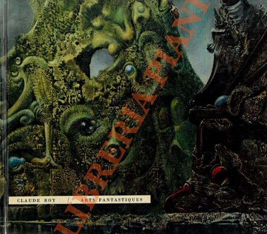 Arts fantastiques. - Claude Roy - copertina