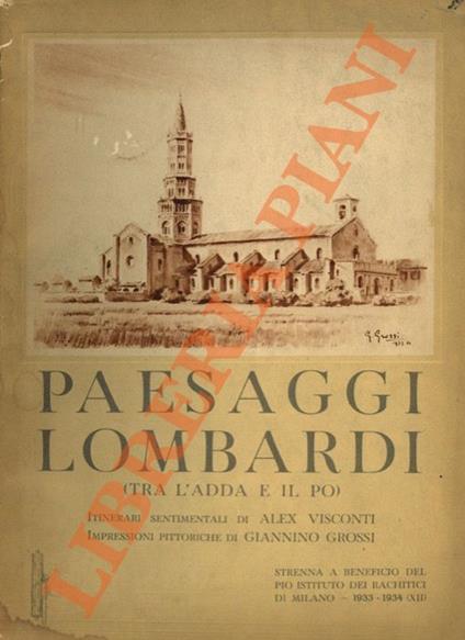Paesaggi lombardi (tra l’Adda e il Po). Intinerari sentimentali di Alex Visconti. Impressioni pittoriche di Giannino Grossi. - Alex Visconti - copertina