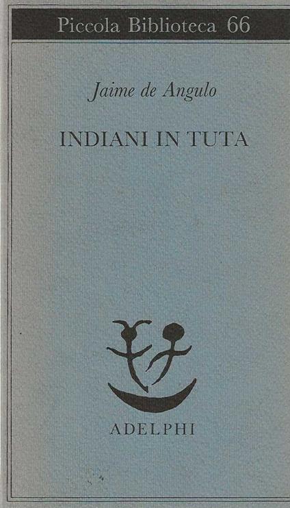 Indiani in tuta - Jaime de Angulo - copertina