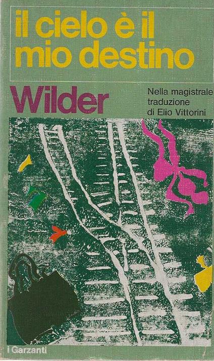 Il cielo è il mio destino - Thornton Wilder - copertina