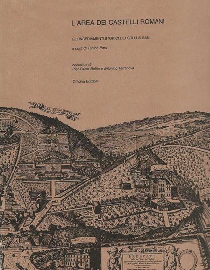 L' area dei castelli romani . Gli insediamenti storici dei Colli Albani - Tonino Paris - copertina