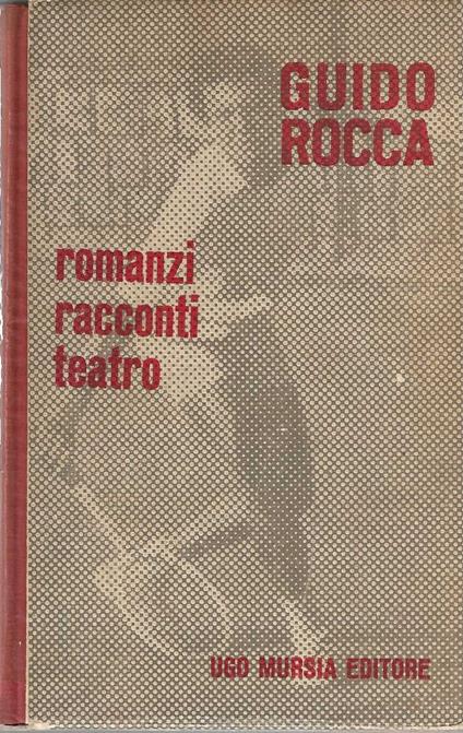 Romanzi racconti teatro - Guido Rocca - copertina