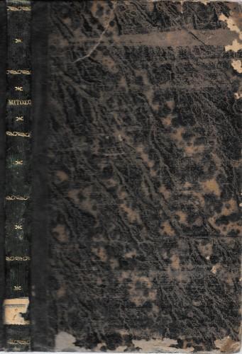 Mitologia ossia esposizione delle favole e descrizione dei riti religiosi dei gentili, delle loro feste e dei loro giuochi. Coll'Aggiunta di un transunto delle Metamorfosi d'Ovidio. Opera postuma - Francesco Soave - copertina