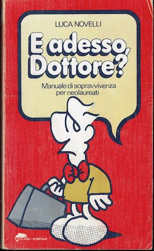 E adesso Dottore? Manuale di sopravvivenza per neolaureati - Luca Novelli - copertina