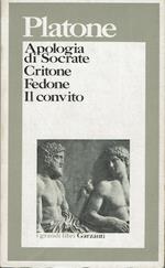 Apologia di Socrate - Critone - Fedone - Il convitto