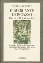 Il mercante di Picasso. Vita di D.H. Kahnweiler