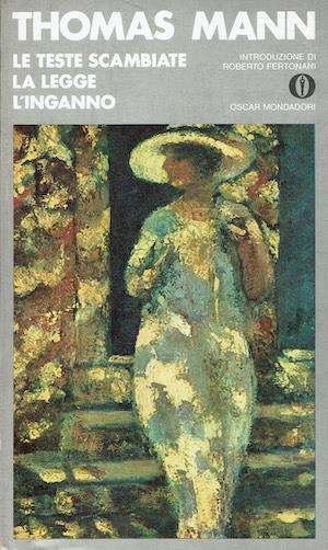 Le teste scambiate. La legge. L'inganno - Thomas Mann - copertina