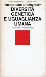 Diversità Genetica e Uguaglianza umana. Razzismo e ricerca scientifica
