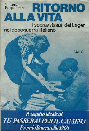 Ritorno alla vita. I sopravvissuti dei Lager nel dopoguerra italiano - Vincenzo Pappalettera - copertina