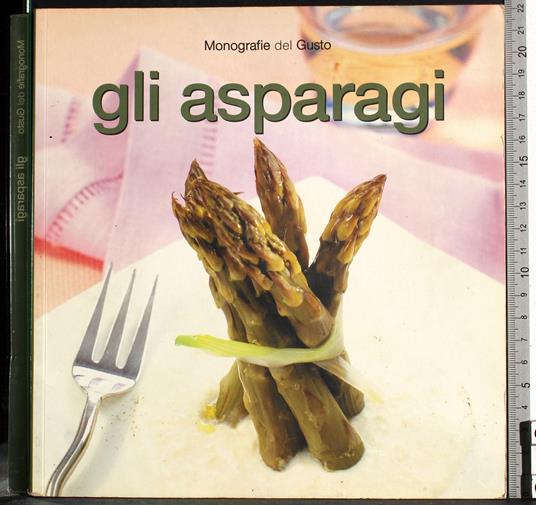 Monografie del Gusto. Gli asparagi - copertina
