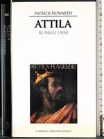 Attila. Re degli Unni