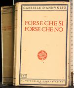 Forse che si forse che no