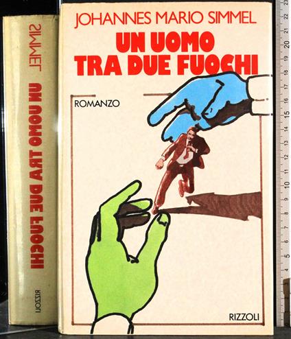 Un uomo tra due fuochi - Johannes M. Simmel - copertina
