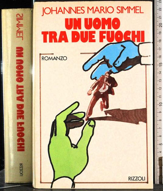 Un uomo tra due fuochi - Johannes M. Simmel - copertina