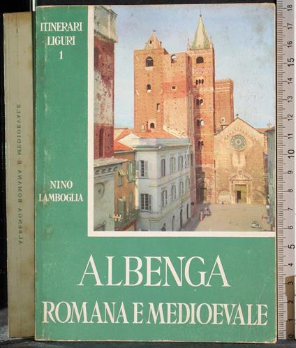 Itinerari Liguri 1. Albenga romana e medioevale - Nino Lamboglia - copertina