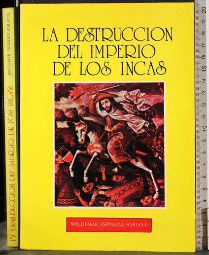 destruccion del imperio de los Incas - Soriano - copertina